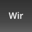 Wir